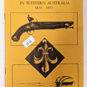 BOOKLET A SHORT HISTORY OF 63RD FOOT IN WESTERN AUSTRALIA 1829-1833 BRITISH ARMY