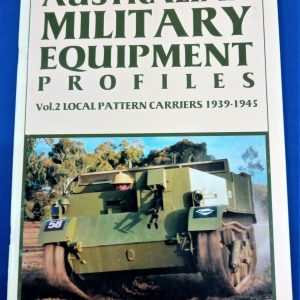 BOOK "AUSTRALIAN MILITARY EQUIPMENT PROFILES LOCAL PATTERN CARRIERS 1939 - 45"