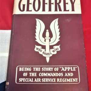 GEOFFREY THE STORY OF COMMANDO and SAS MAJOR J.G.APPLEYARD. D.S.O, M.C and BAR.