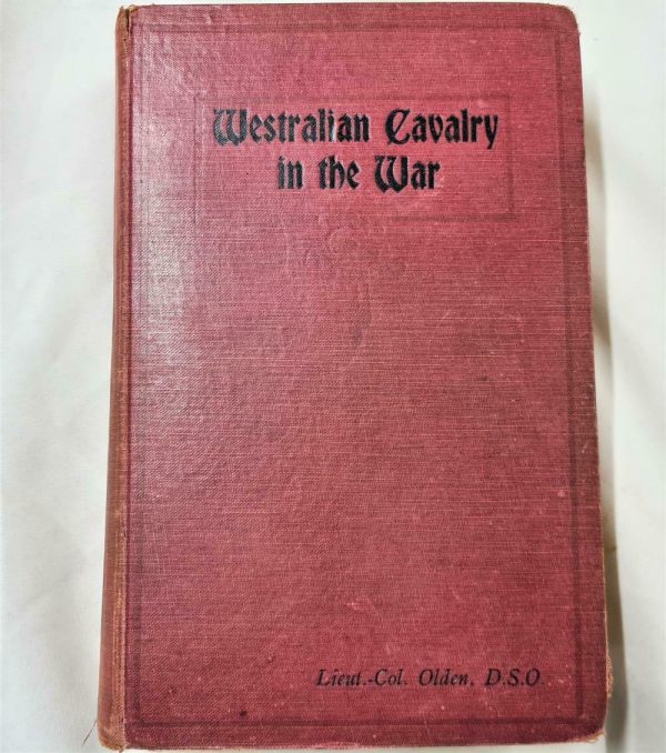 BOOK WW1 Westralian Cavalry in the War Lt. Colonel Olden DSO 1st edition W/ maps