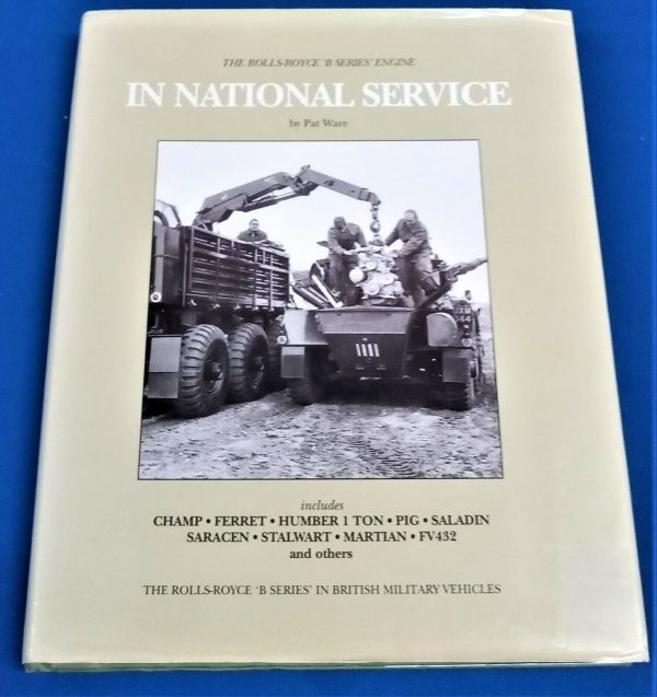 BOOK "IN NATIONAL SERVICE' ROLLS-ROYCE B SERIES ENGINE FOR FERRET, PIG, SARACEN.