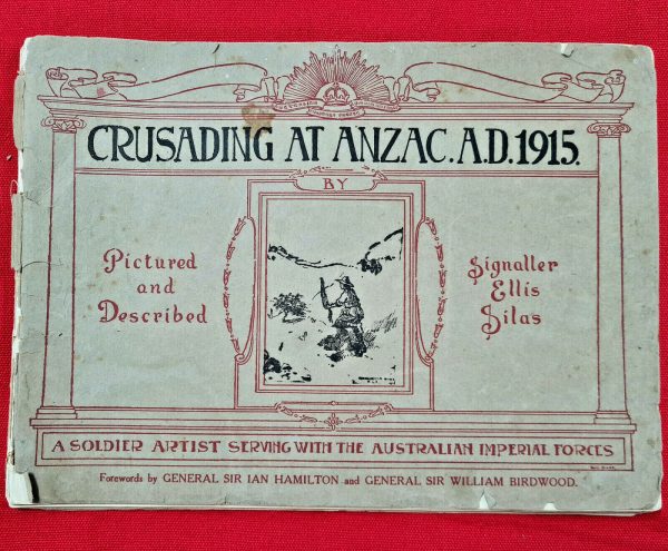 CRUSADING AT ANZAC. A.D.1915. SIGNALLER ELLIS SILAS. 1ST EDITION 1916.